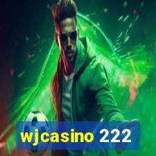 wjcasino 222